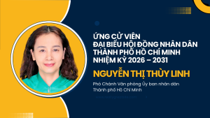Ứng cử viên Đại biểu Hội đồng nhân dân Thành phố Hồ Chí Minh nhiệm kỳ 2026 – 2031 – NGUYỄN THỊ THÙY LINH